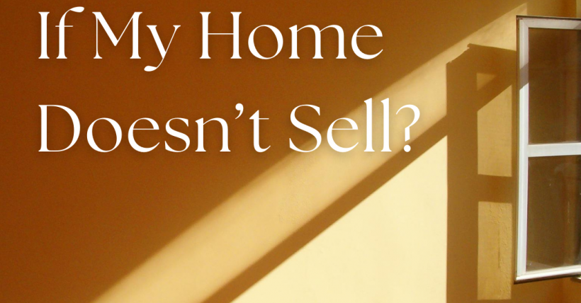 What Happens If My Home Doesn't Sell?